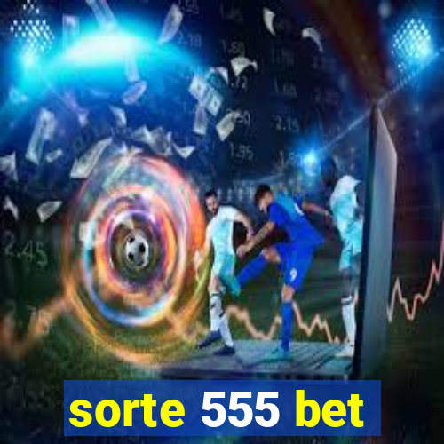 sorte 555 bet